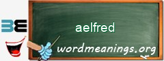 WordMeaning blackboard for aelfred